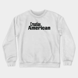 Croatian American Crewneck Sweatshirt